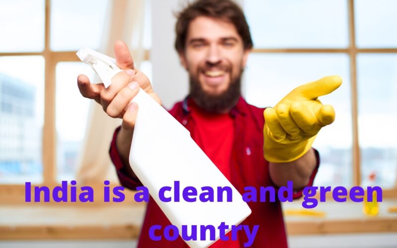 India is a clean and green country