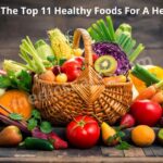 What Are The Top 11 Healthy Foods For A Healthy Life