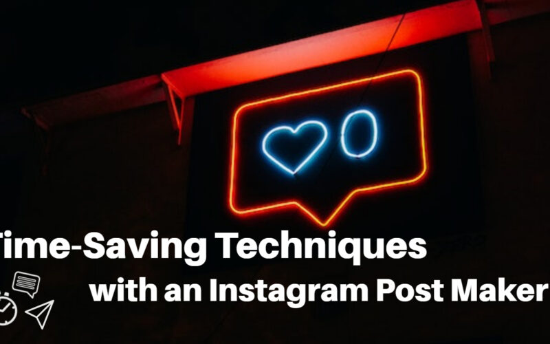 Time-Saving Techniques with an Instagram Post Maker
