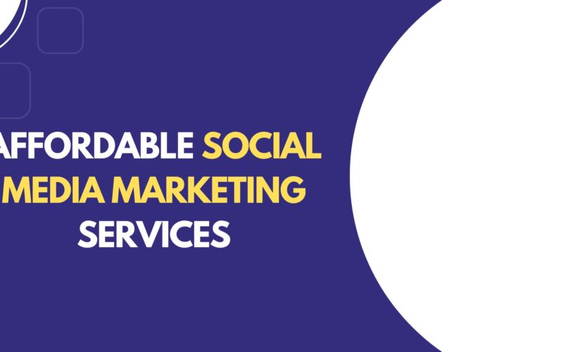 Affordable Social Media Marketing Services: Boosting Your Online Presence