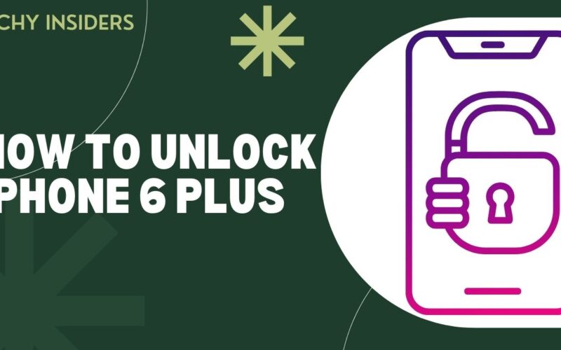 HOW TO UNLOCK IPHONE 6 PLUS A COMPREHENSIVE GUIDE